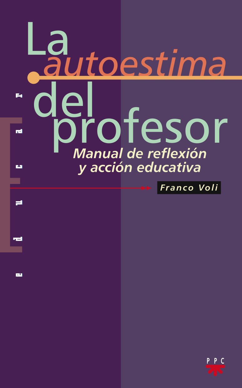 La autoestima del profesor: Manual de reflexión y acción educativa (Educar, Band 7) Books
