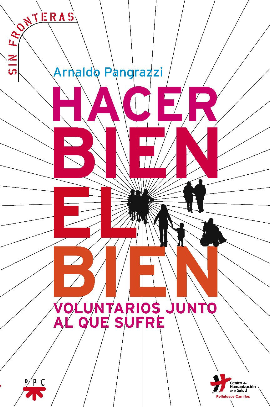 Hacer bien el bien: Voluntarios junto al que sufre book