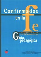Confirmados en la fe: Catequesis para la Confirmación 1 y 2. Guía Pedagógica: Catequesis para la Confirmación. Guía pedagógica book