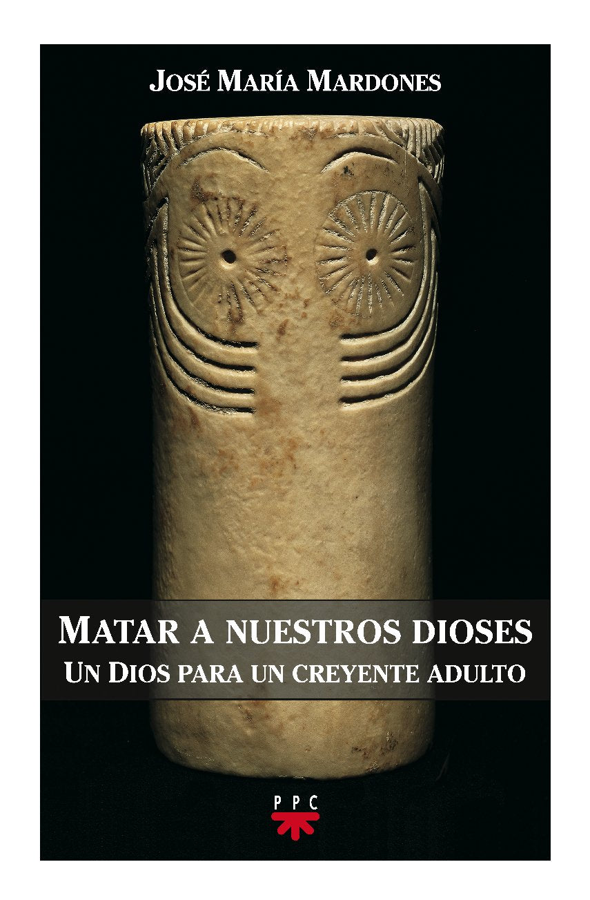 Matar a nuestros dioses: Un Dios para un creyente adulto book