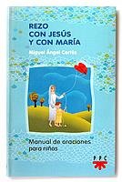Rezo con Jesús y con María: Manuales de oración para niños Books