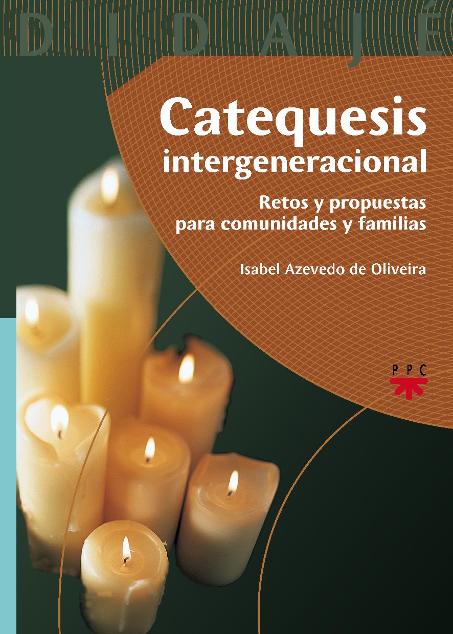 Catequesis intergeneracional: Retos y propuestas para comunidades y familias (Didajé, Band 7) Books