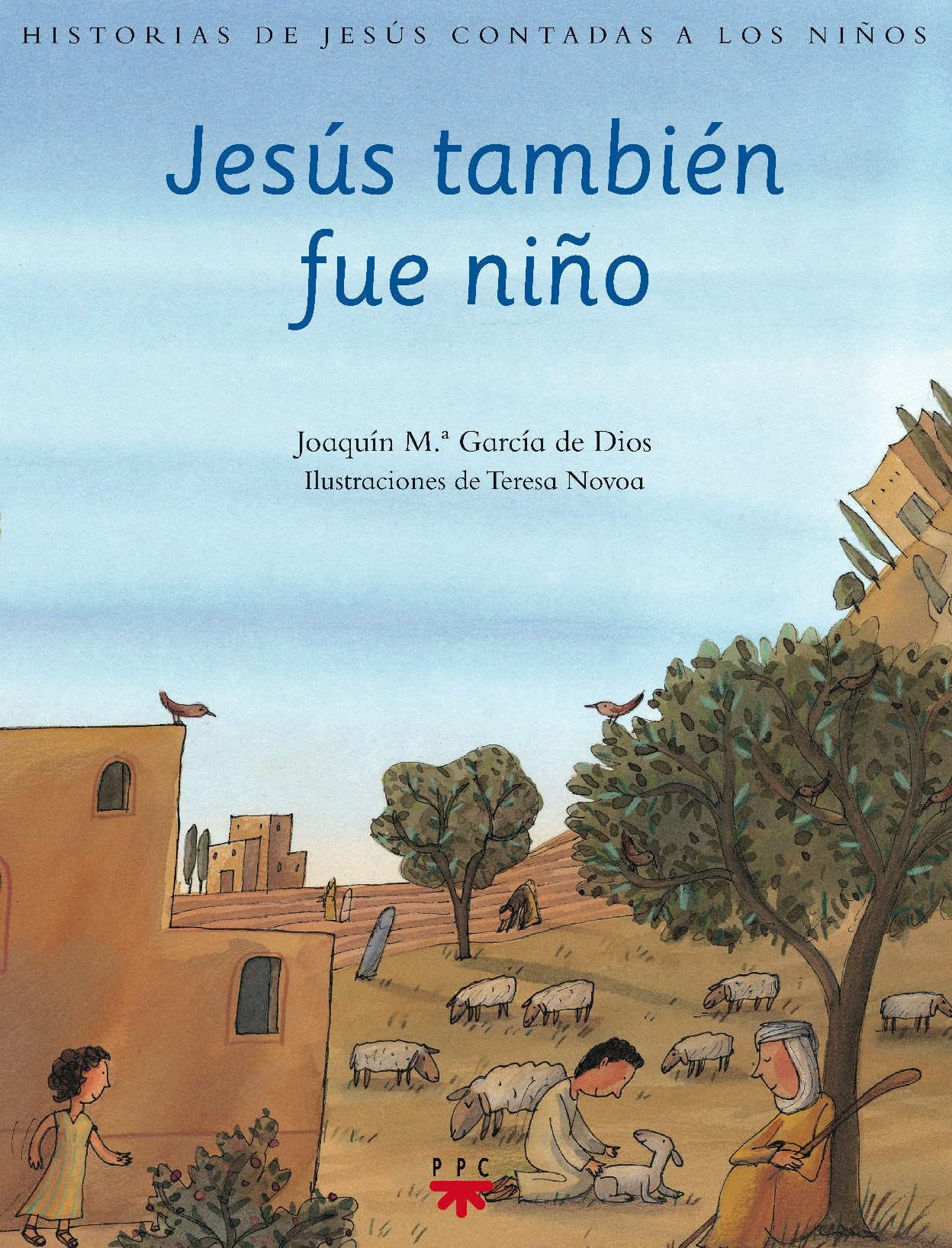 Jesús también fue niño: Historias de jesús contadas a los niños Religion & Esotericism
