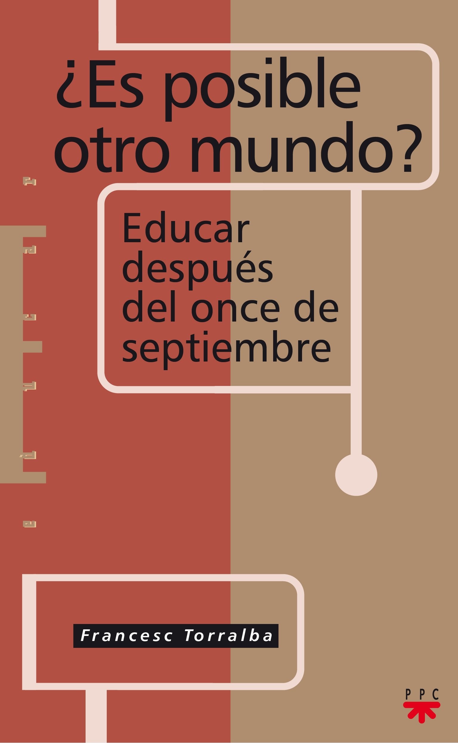 ¿Es posible otro mundo?: Educar después del once de septiembre (Educar Práctico, Band 54) Psychology