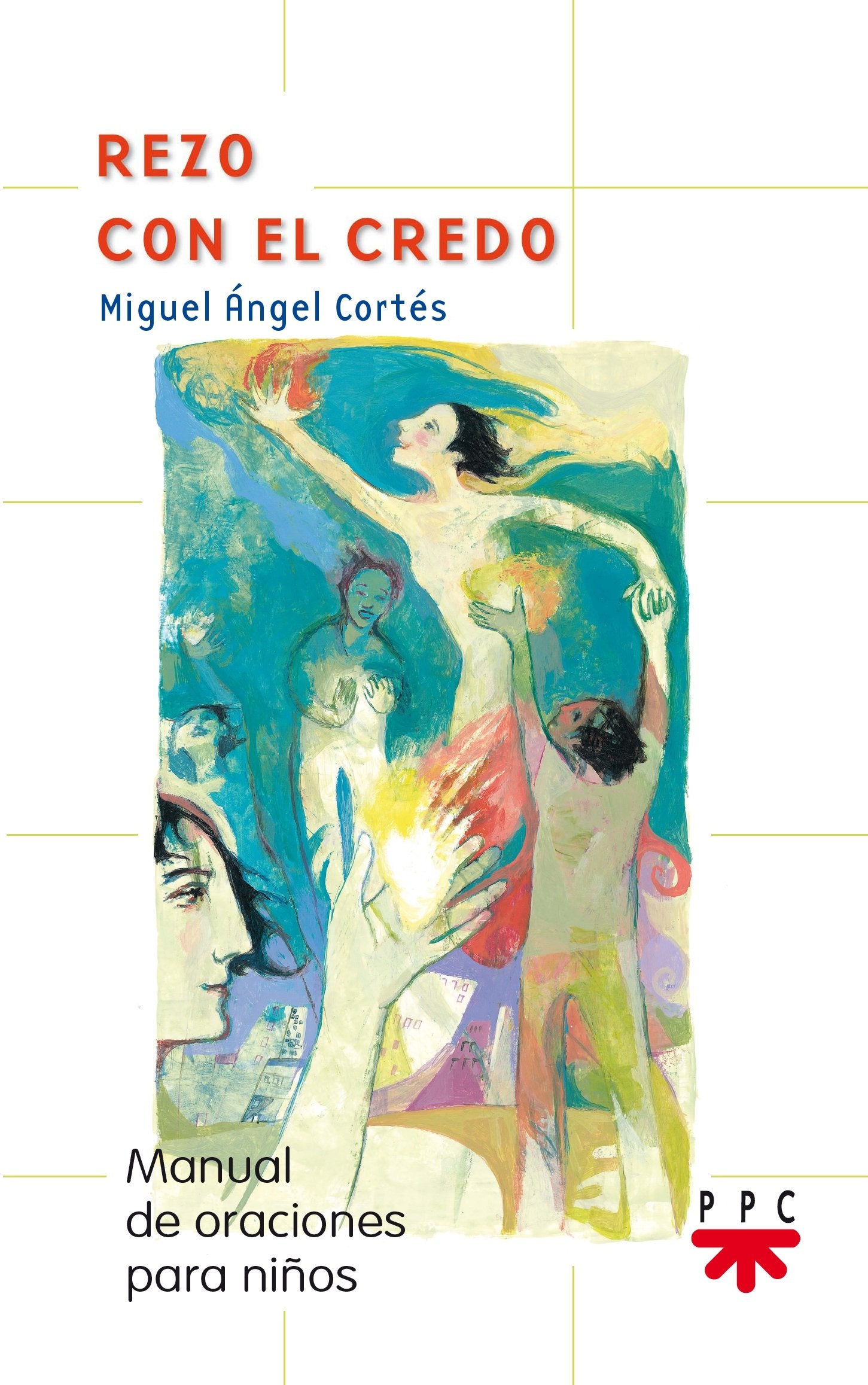 Rezo con el Credo: Manual de oraciones para niños (Manuales de Oración, Band 6) Religion & Esotericism