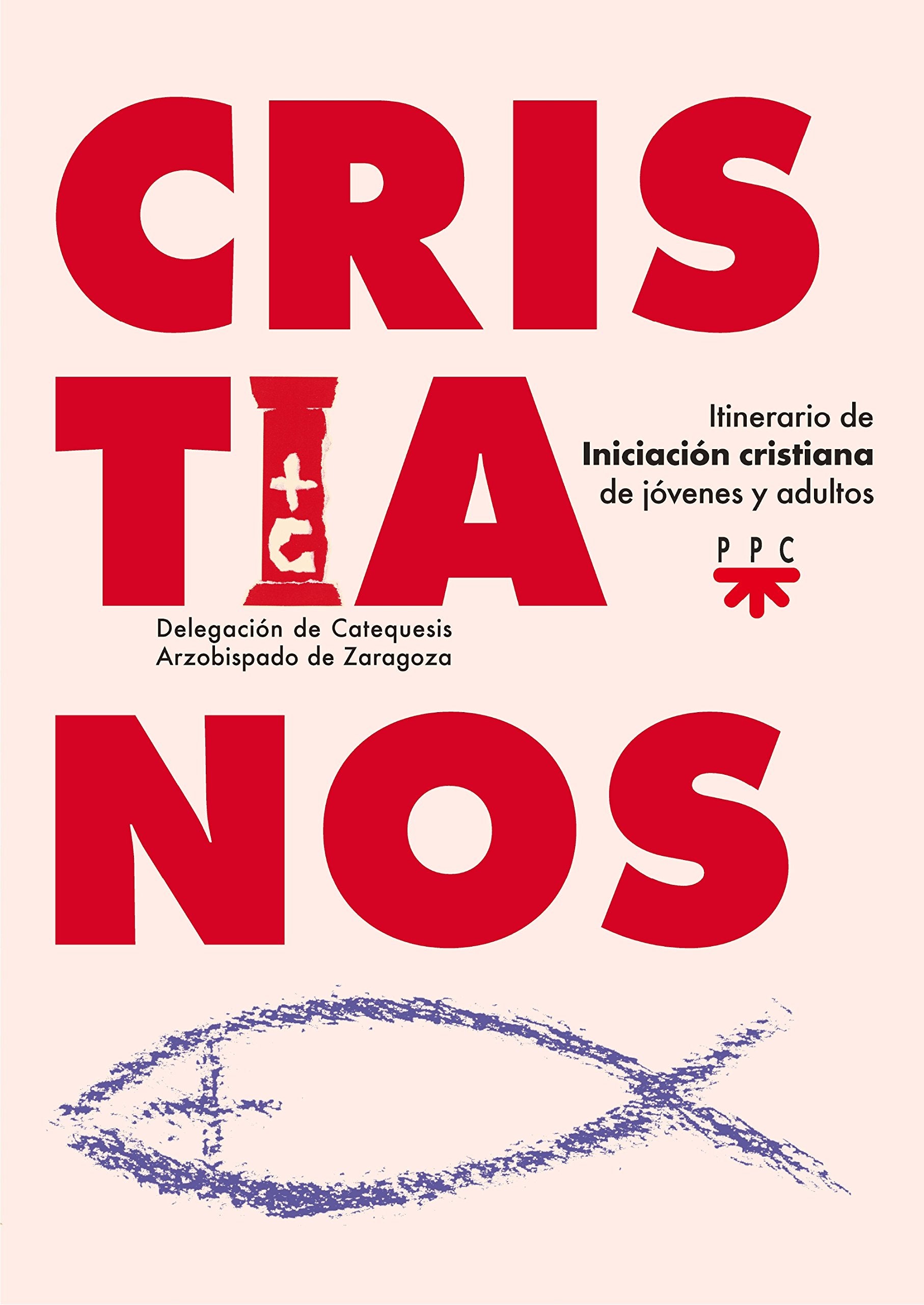 Cristianos : itinerario de iniciación cristiana de jóvenes y adultos Learning & Reference