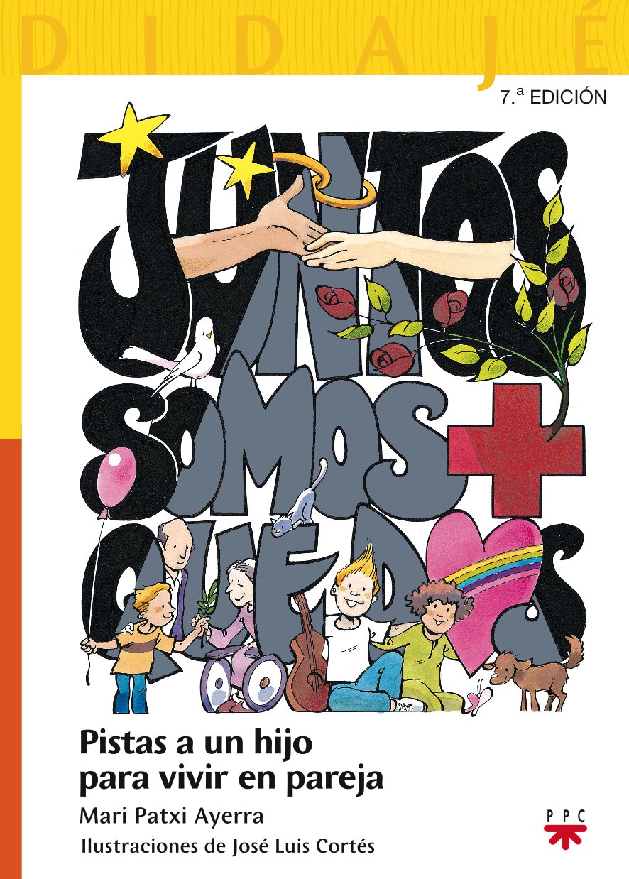 Juntos somos más que dos : pistas a un hijo para vivir en pareja Learning & Reference