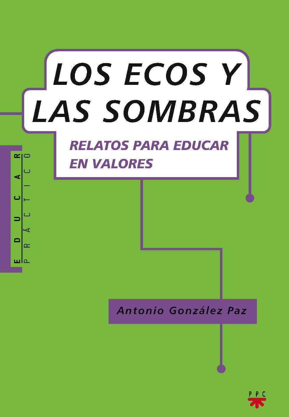 Los ecos y las sombras: Relatos para educar en valores (Educar Práctico, Band 84) Religion & Esotericism