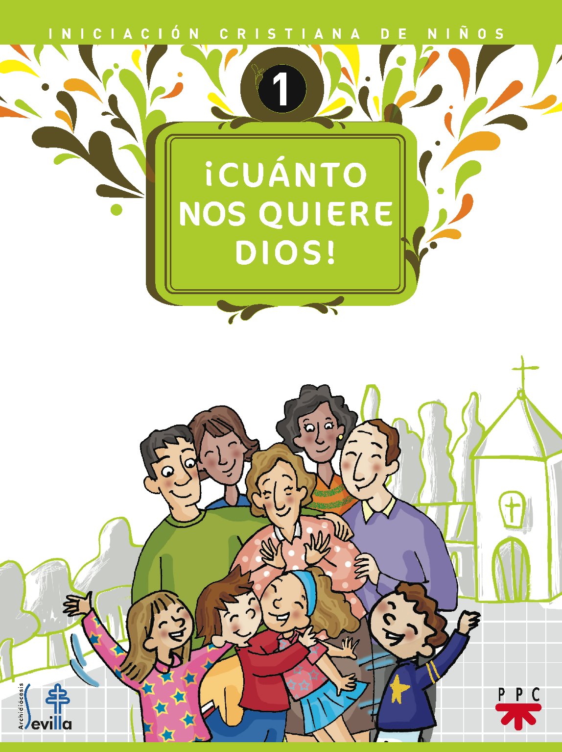 ¡Cuánto nos quiere Dios!: Iniciación crsitiana de niños (Catequesis Sevilla) Religion & Esotericism