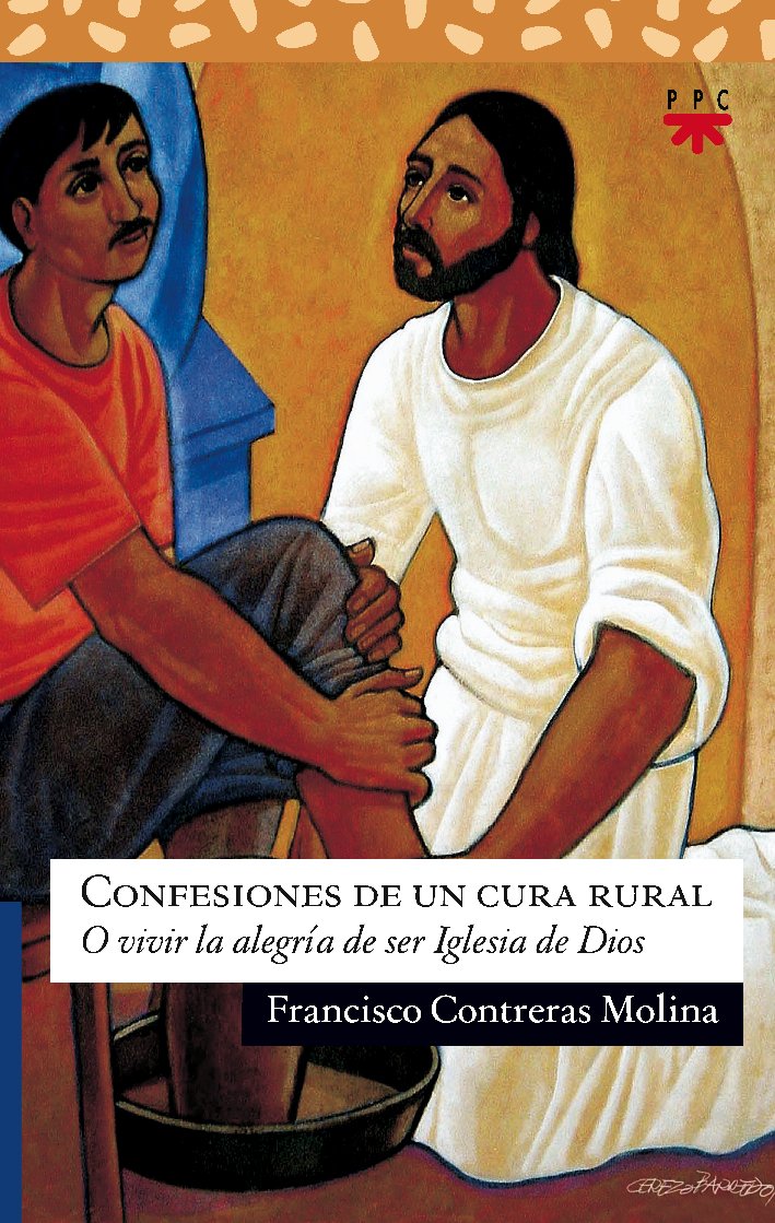 Confesiones de un cura rural: O vivir la alegría de ser Iglesia de Dios (Sauce, Band 168) Religion & Esotericism