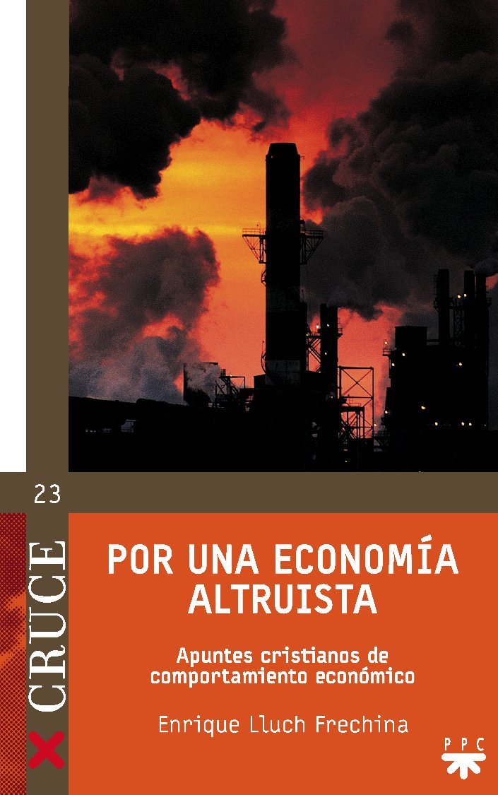 Por una economía altruista: Apuntes cristianos de comportamiento económico book