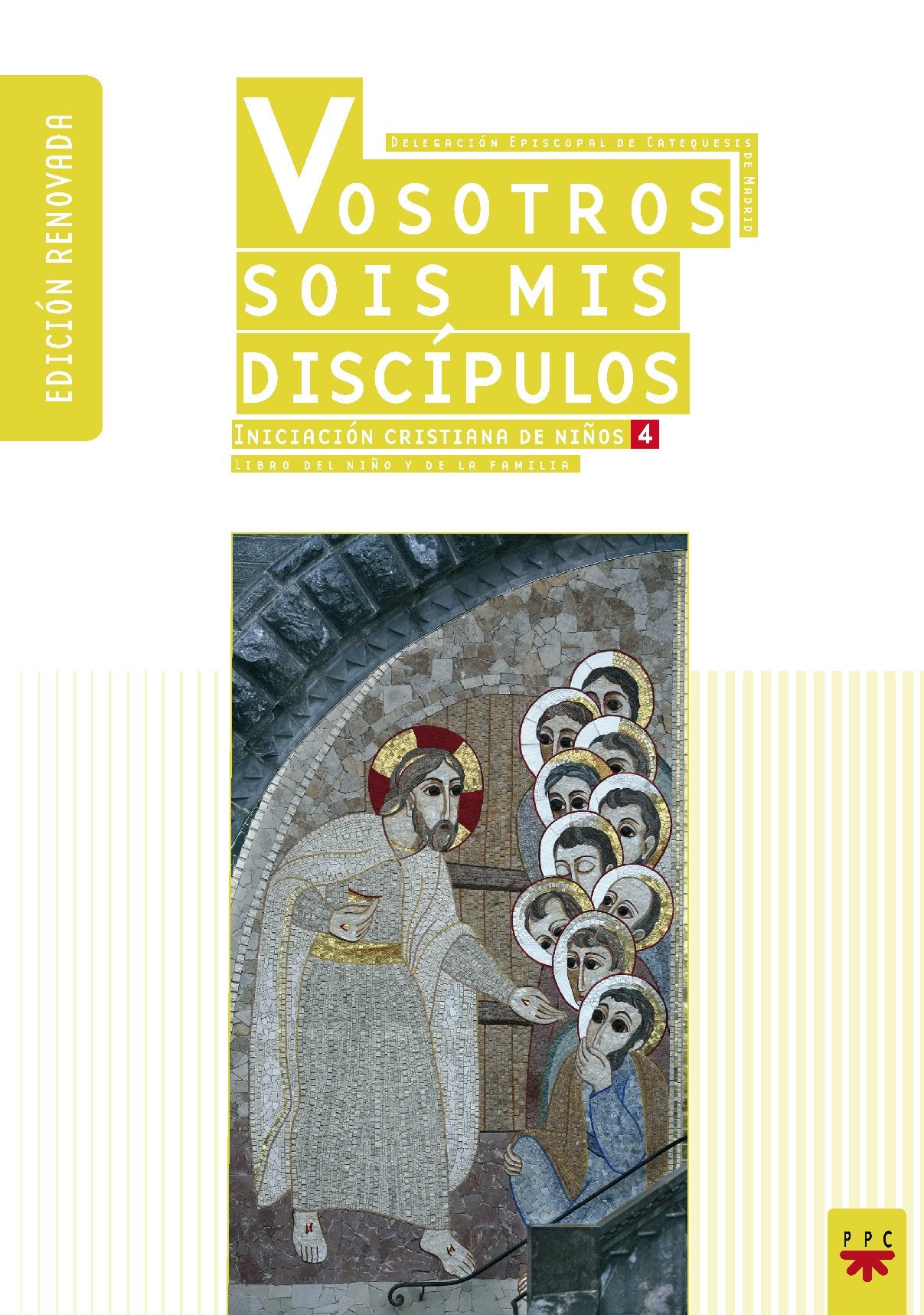 VOSOTROS SOIS MIS DISCIPULOS. 4. (NUEVA ED. ): Iniciación cristiana de niños. 4 (Catequesis Madrid) Learning & Reference