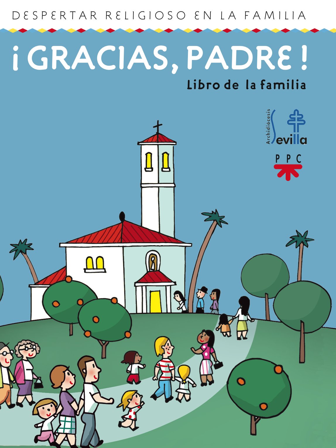 ¡Gracias, padre! : libro de la familia : despertar religioso en la familia (Catequesis Sevilla) Learning & Reference