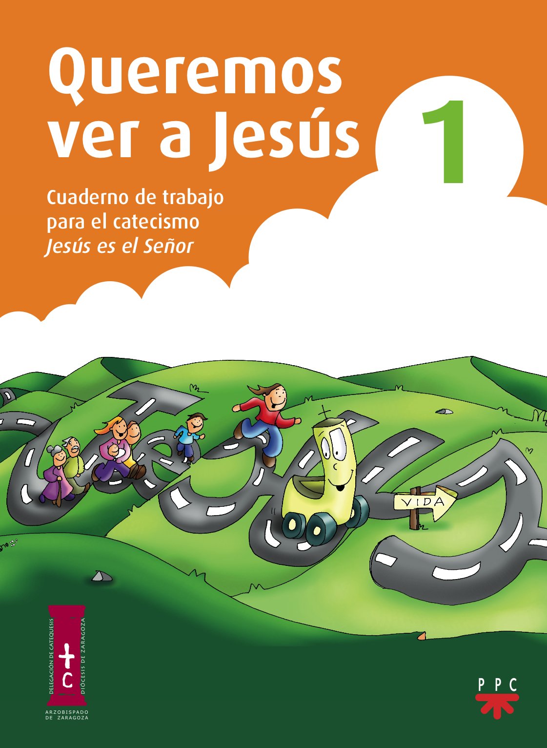 Queremos ver a Jesús 1. Cuaderno de trabajo para el catecismo Jesús es el Señor book