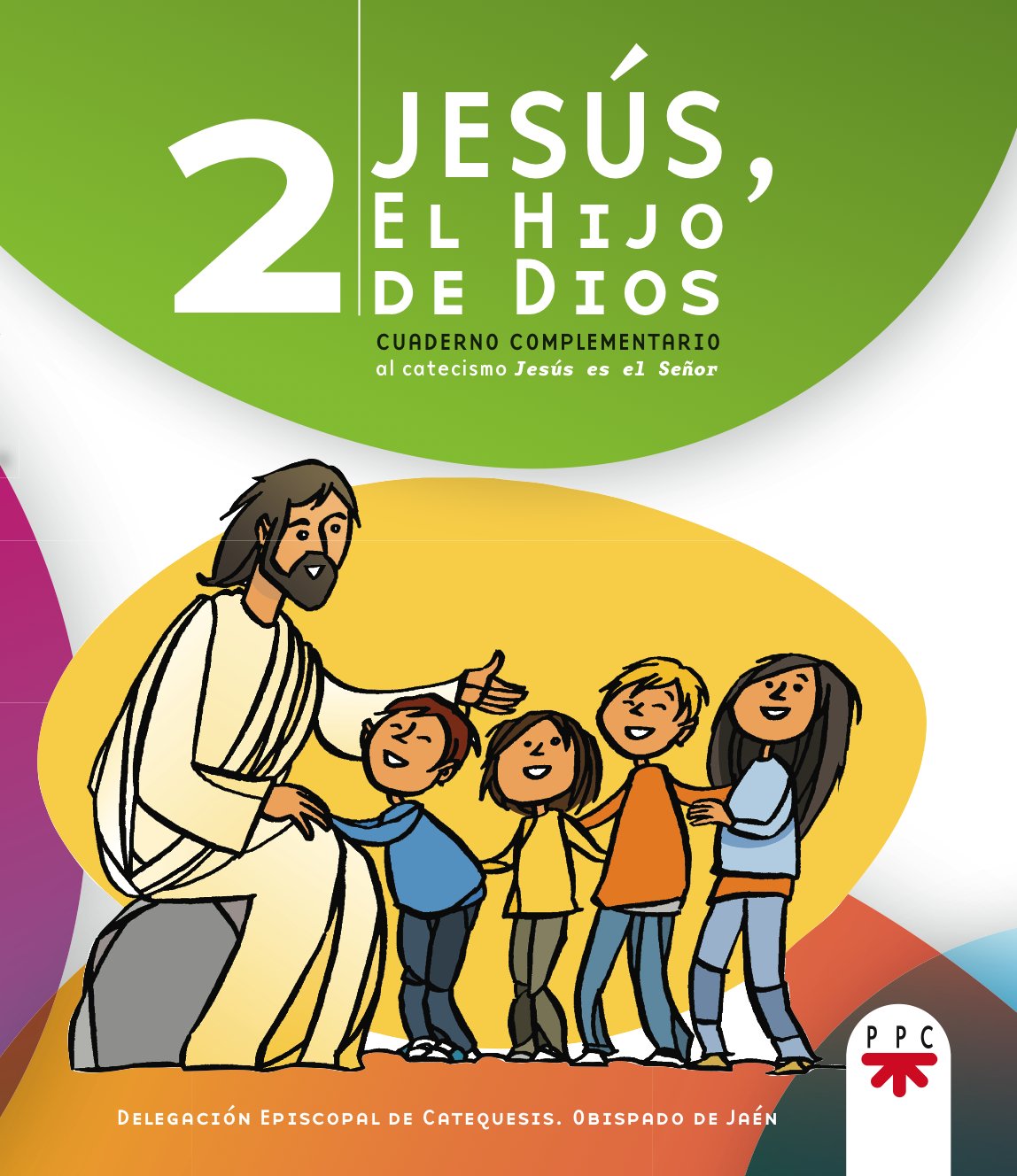 Jesús, el hijo de Dios 2: Cuaderno complementario al catecismo 'Jesús es el Señor' book