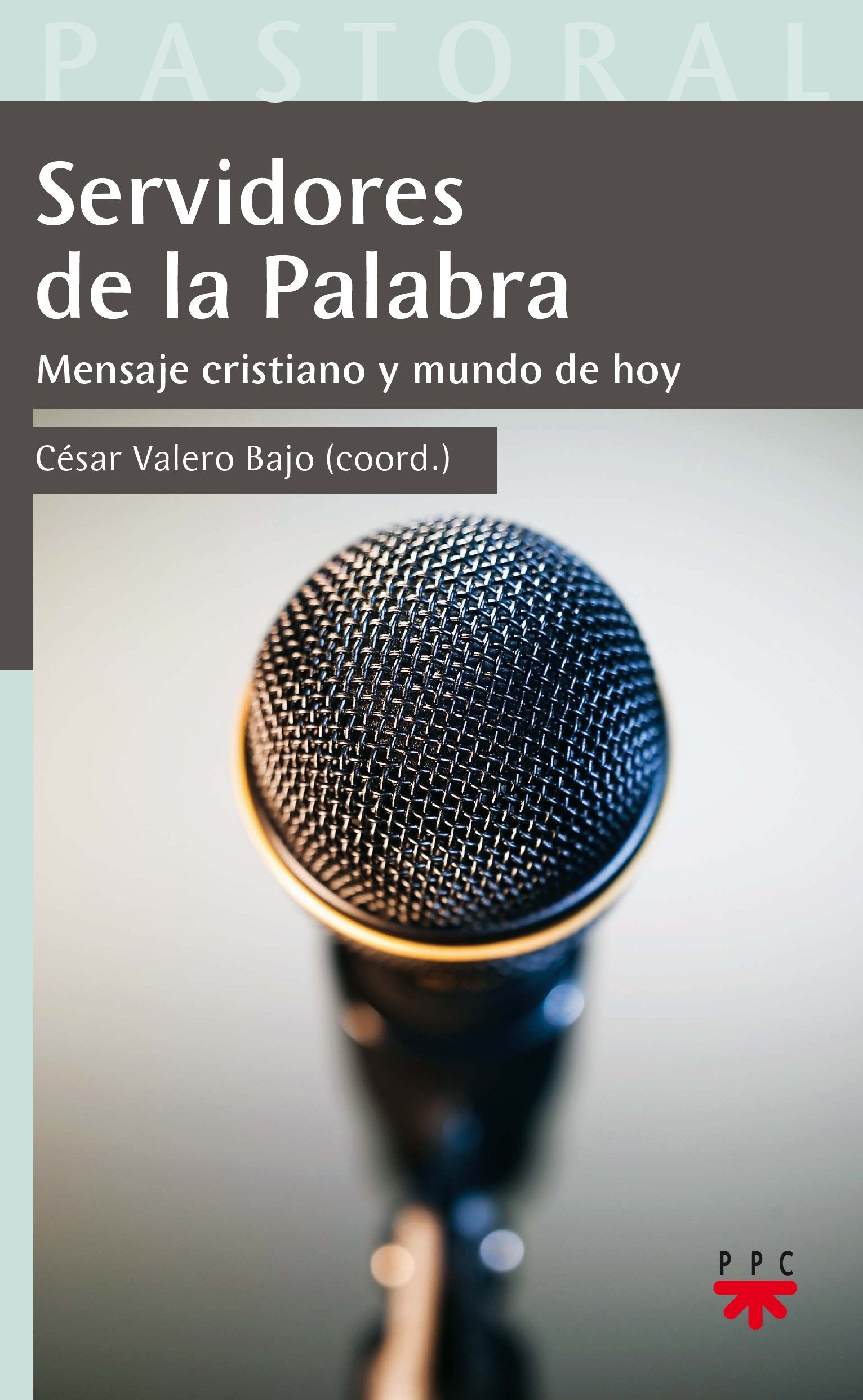 Servidores de la Palabra: Mensaje cristiano y mundo de hoy (Pastoral, Band 38) Religion & Esotericism