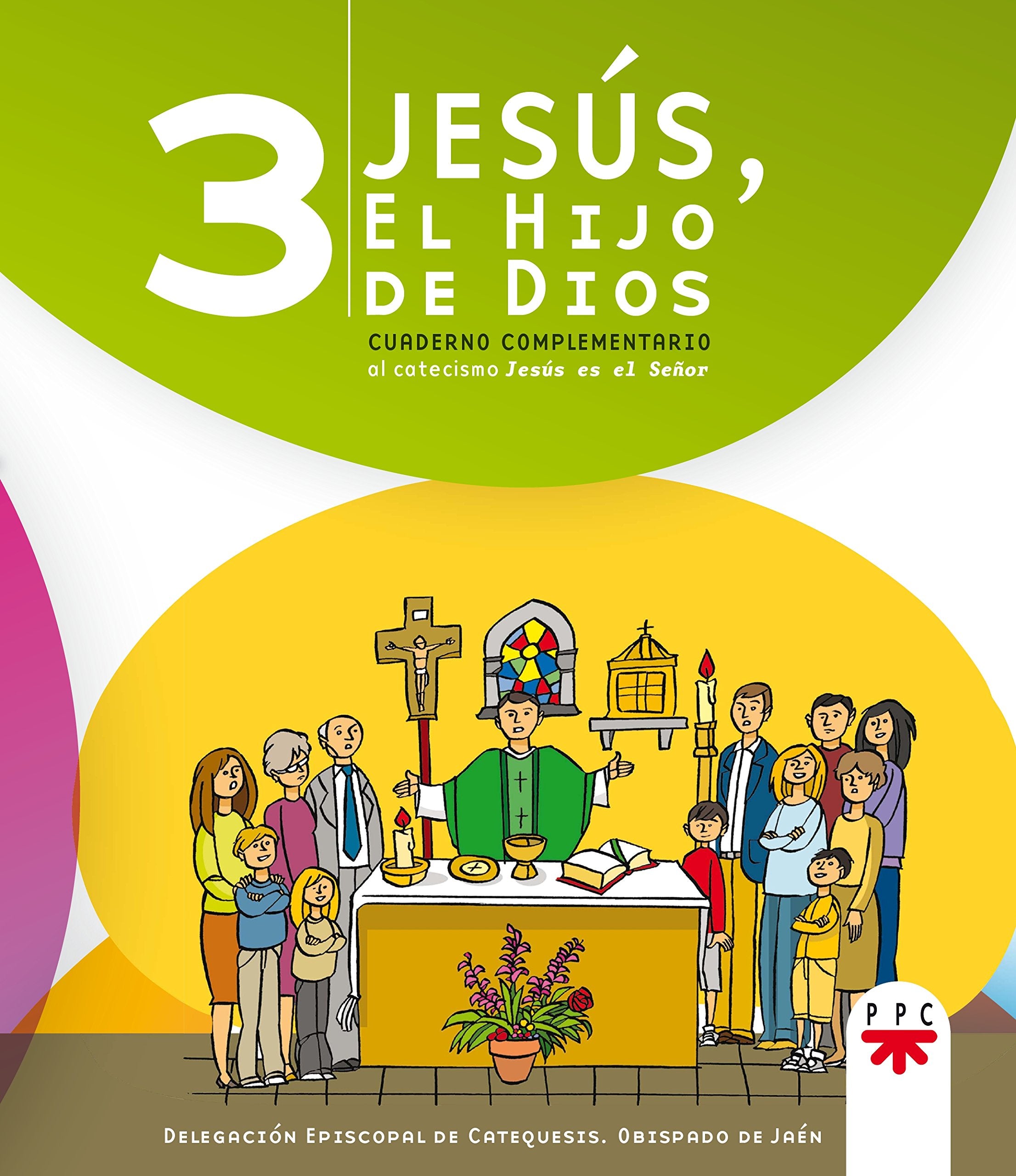 Jesús, el hijo de Dios 3: Cuaderno complementario al catecismo 'Jesús es el Señor' book