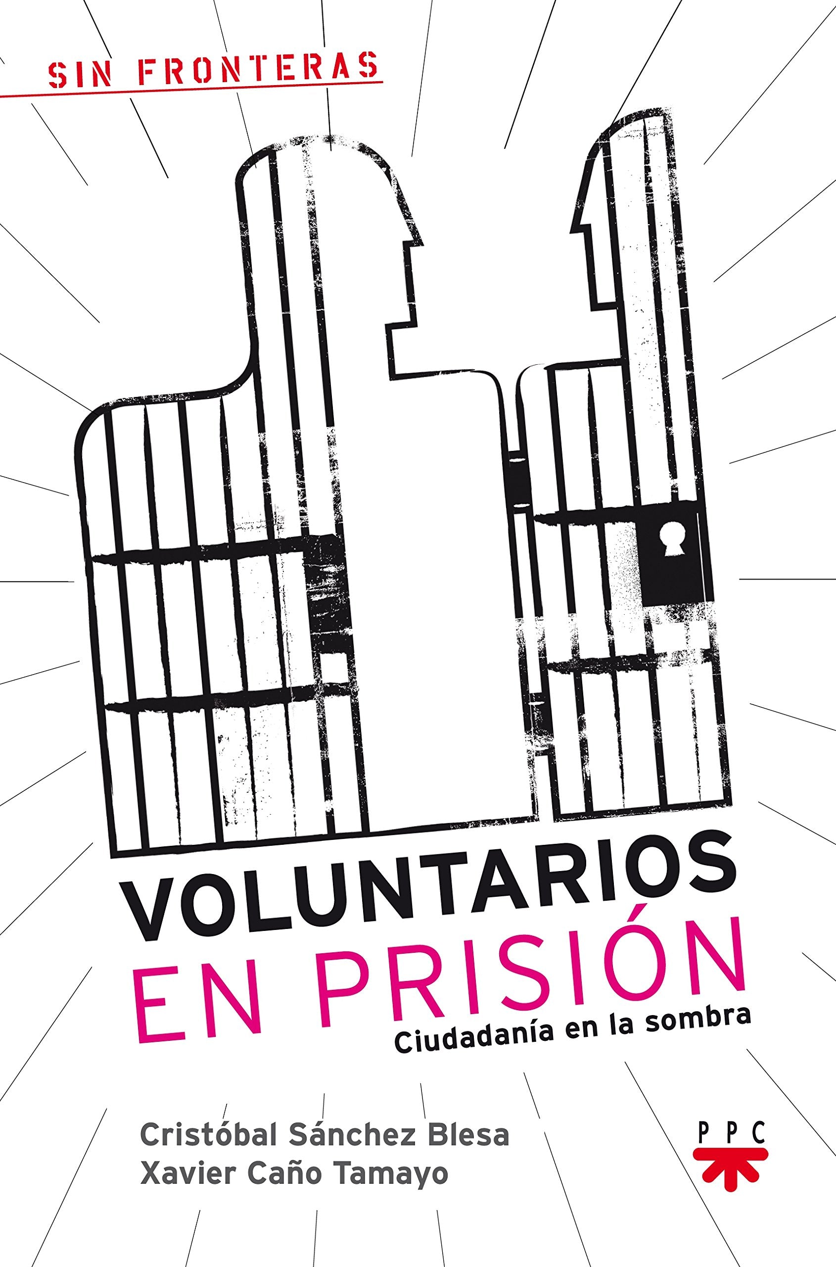 Voluntarios en prisión : ciudadanía en la sombra Books