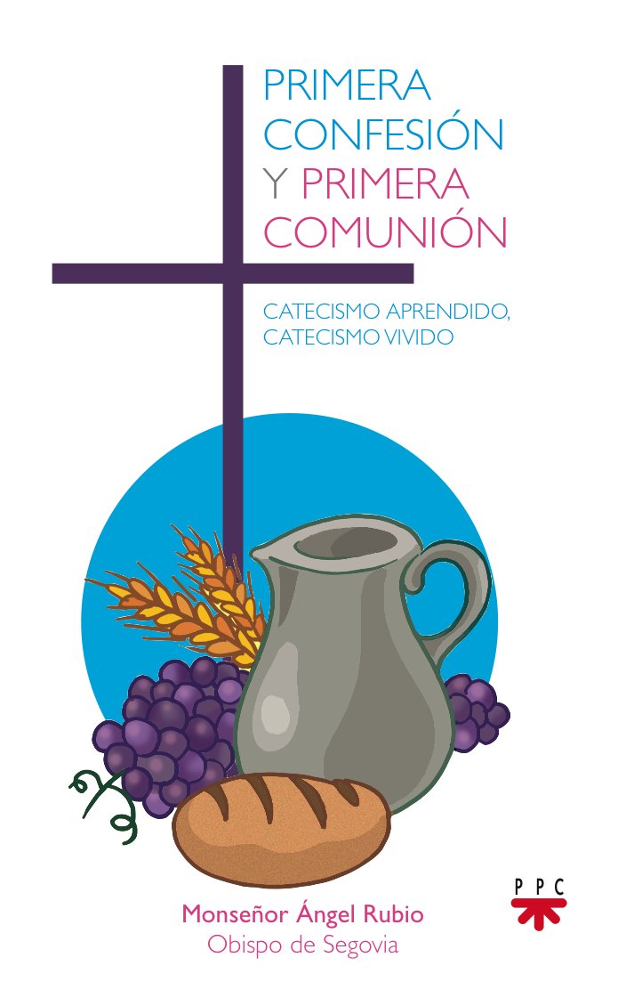 Primera Confesión y Primera Comunión: catecismo aprendido, catecismo vivido book