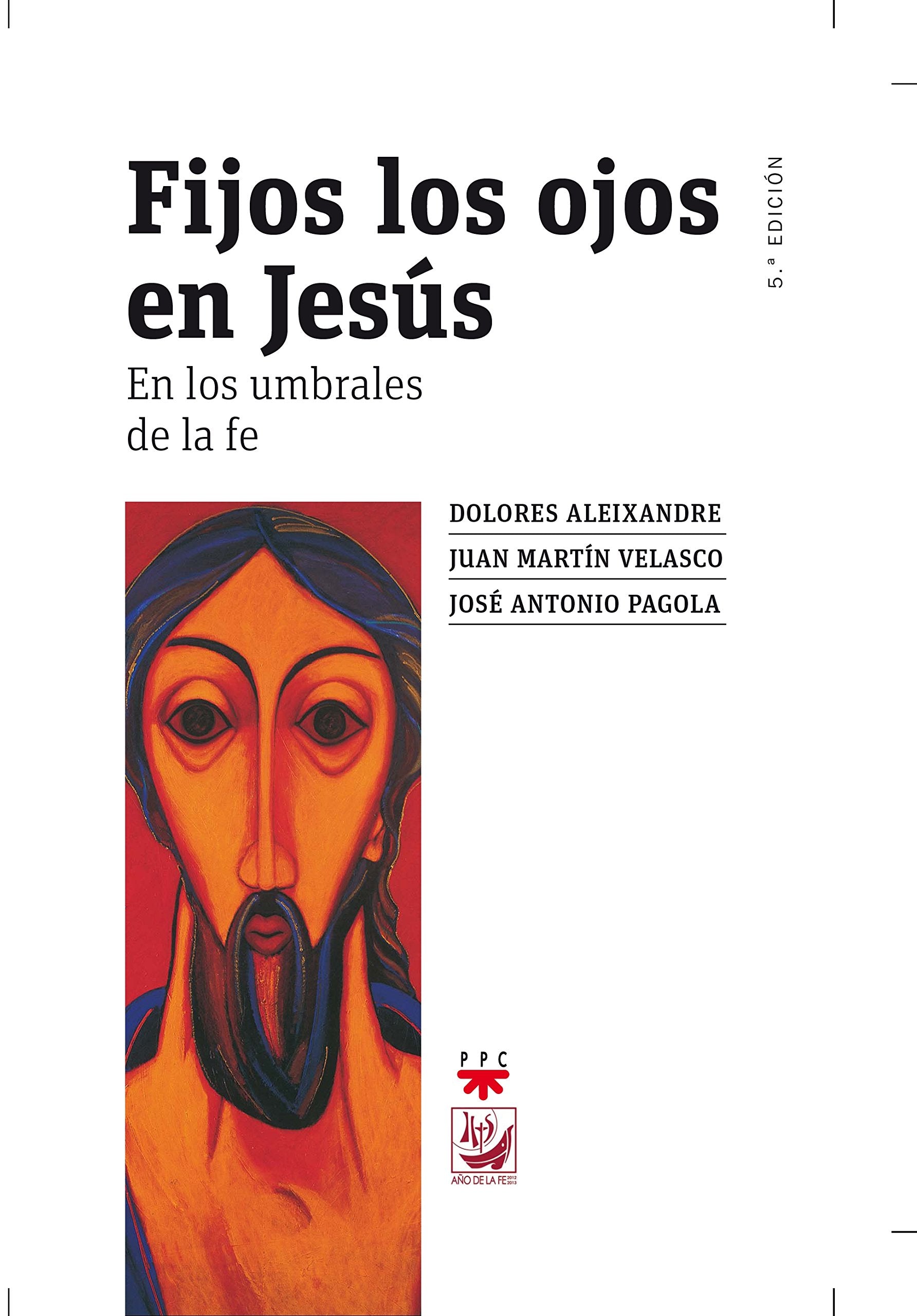 Fijos los ojos en Jesús : en los umbrales de la fe book