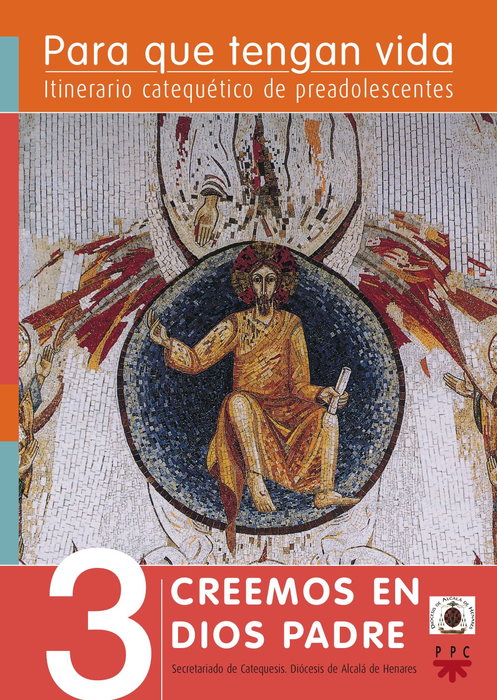 Para que tengan vida 3: Creemos en Dios Padre. Itinerario catequético de preadolescentes (Catequesis Alcalá de Henares) Religion & Esotericism