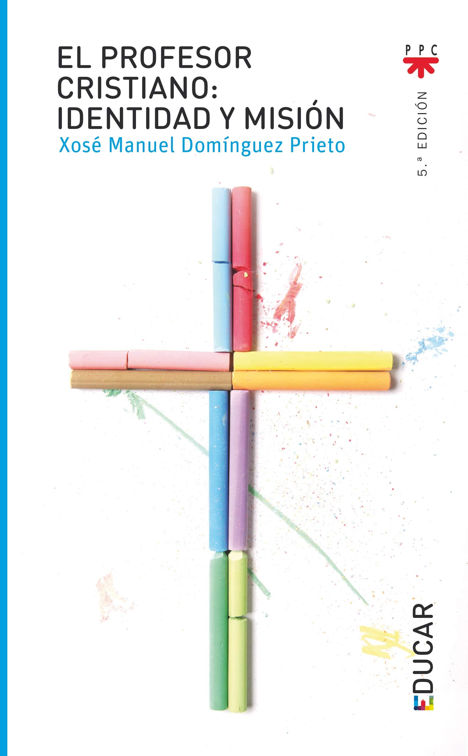 El profesor cristiano : identidad y misión (Educar, Band 102) Social Sciences