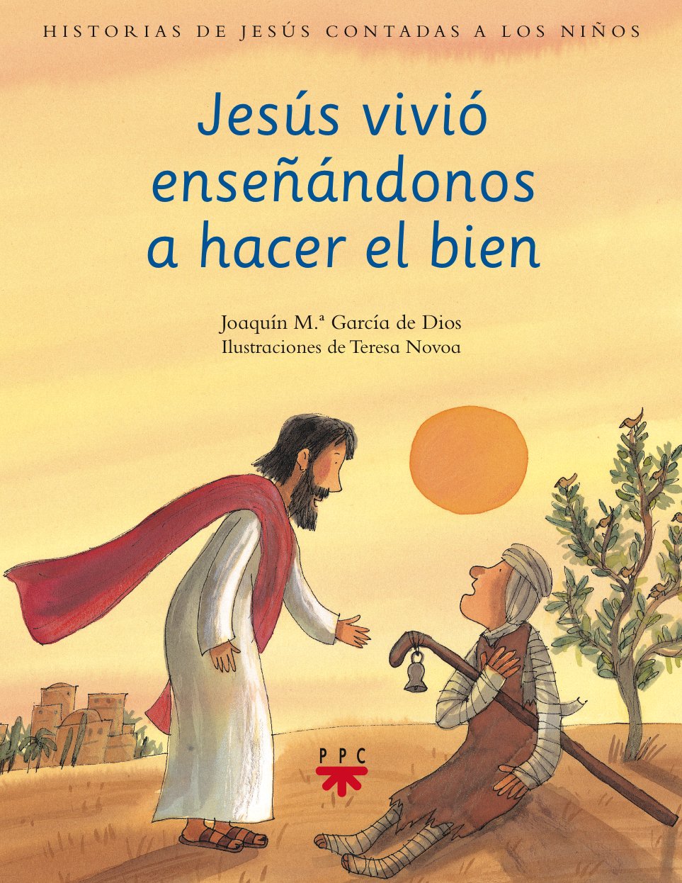 Jesús vivió enseñándonos a hacer el bien book