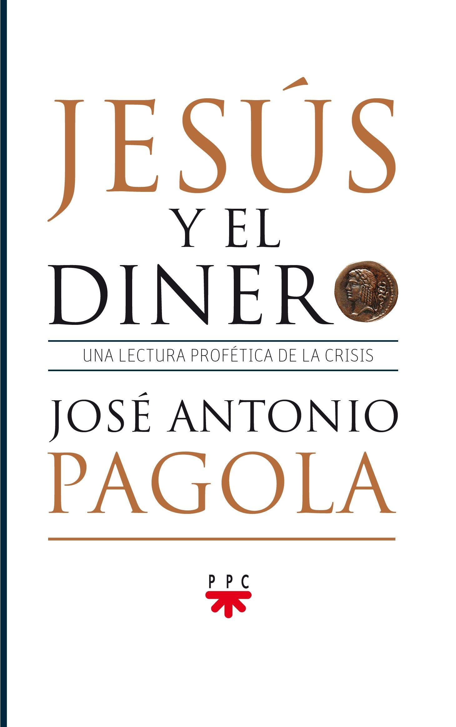 Jesús y el dinero : una lectura profética de la crisis Religion & Esotericism