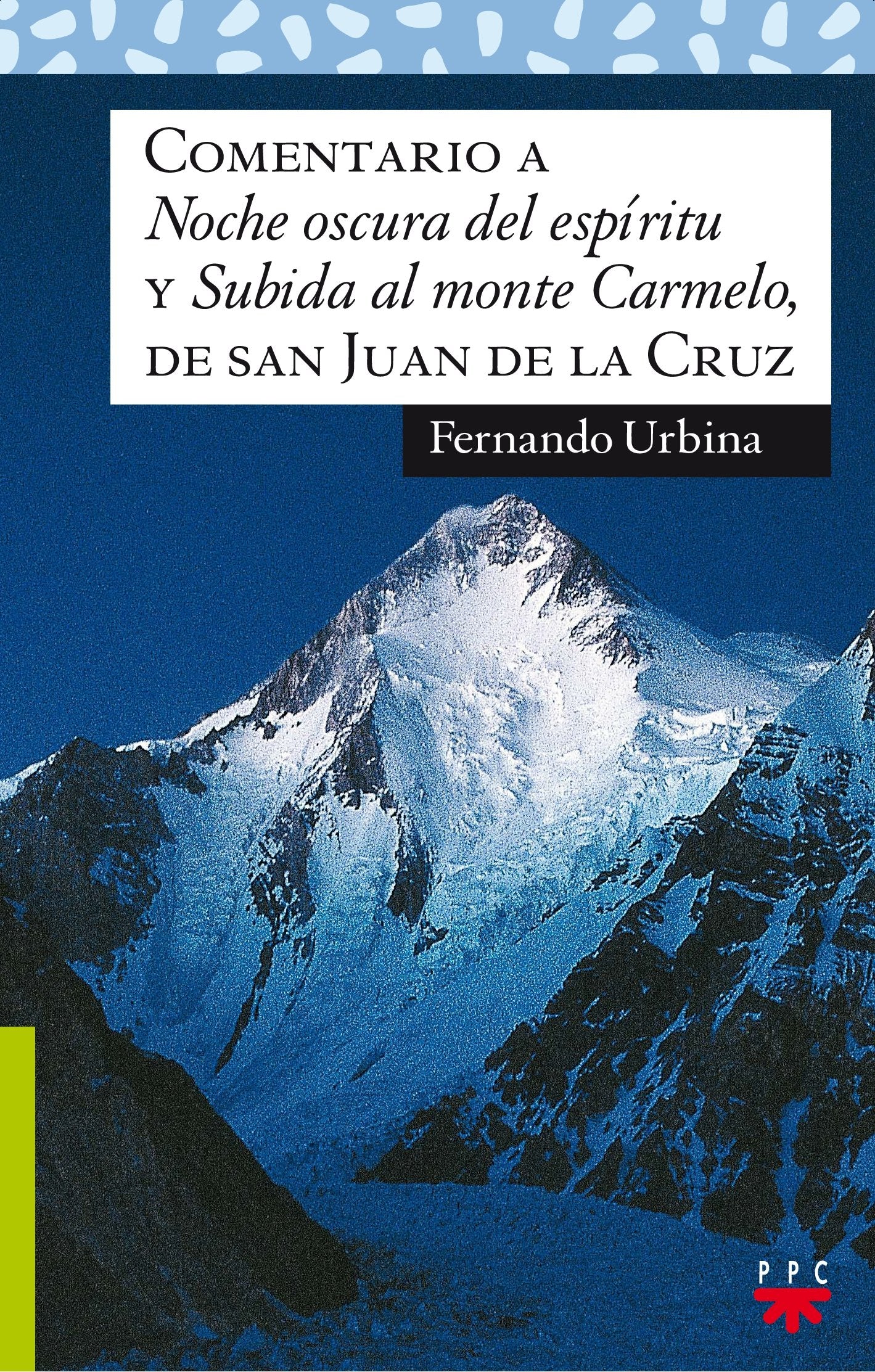 Comentario a "Noche oscura del espíritu" y "Subida al monte Carmelo", de san Juan de la Cruz book