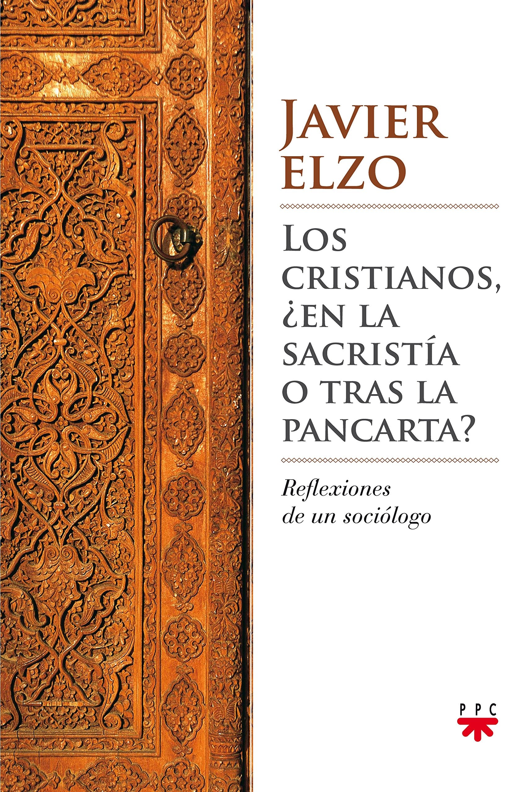 Los cristianos, ¿en la sacristía o tras la pancarta? : reflexiones de un sociólogo Social Sciences