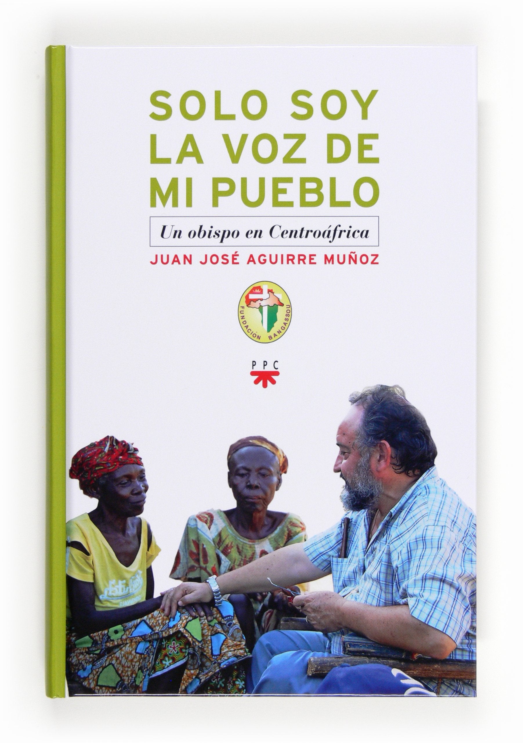 Solo soy la voz de mi pueblo: Un obispo en Centroáfrica book