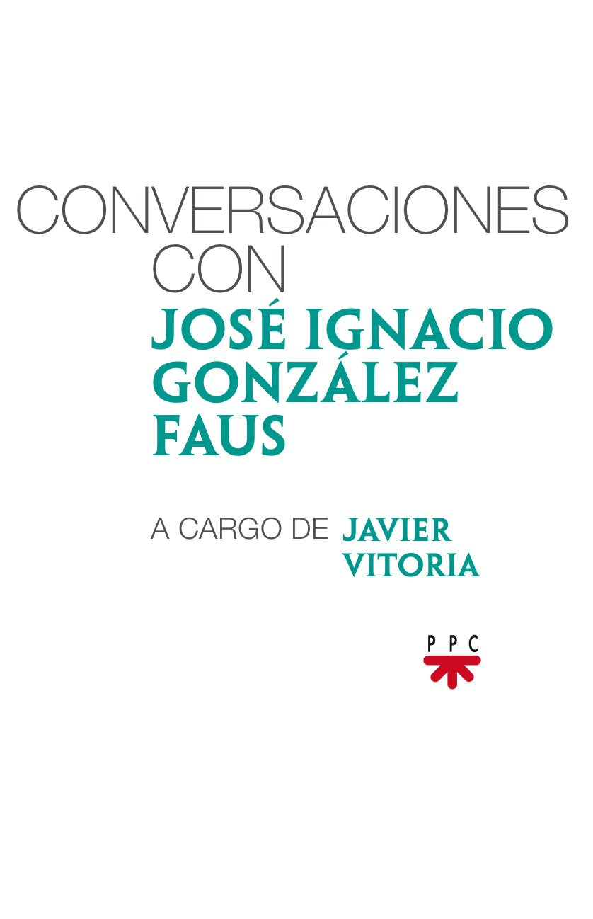 Conversaciones con José Ignacio González Faus, a cargo de Javier Vitoria Social Sciences