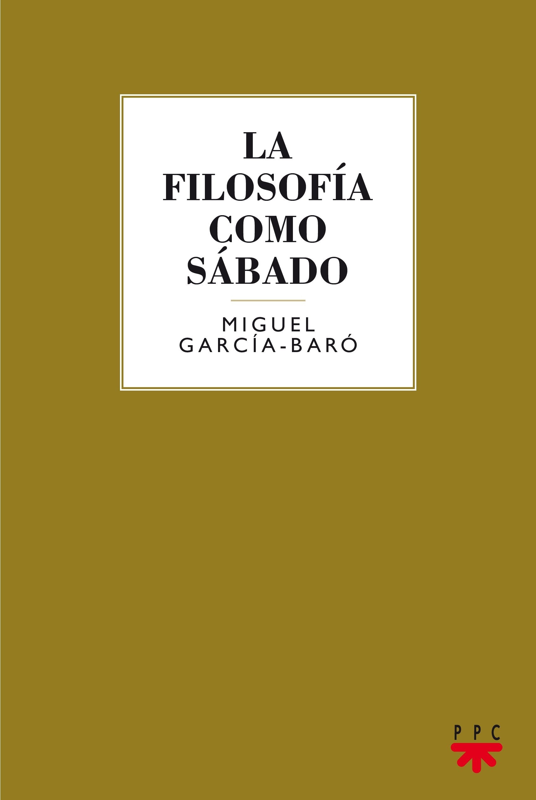 García-Baró, M: Filosofía como sábado Philosophy