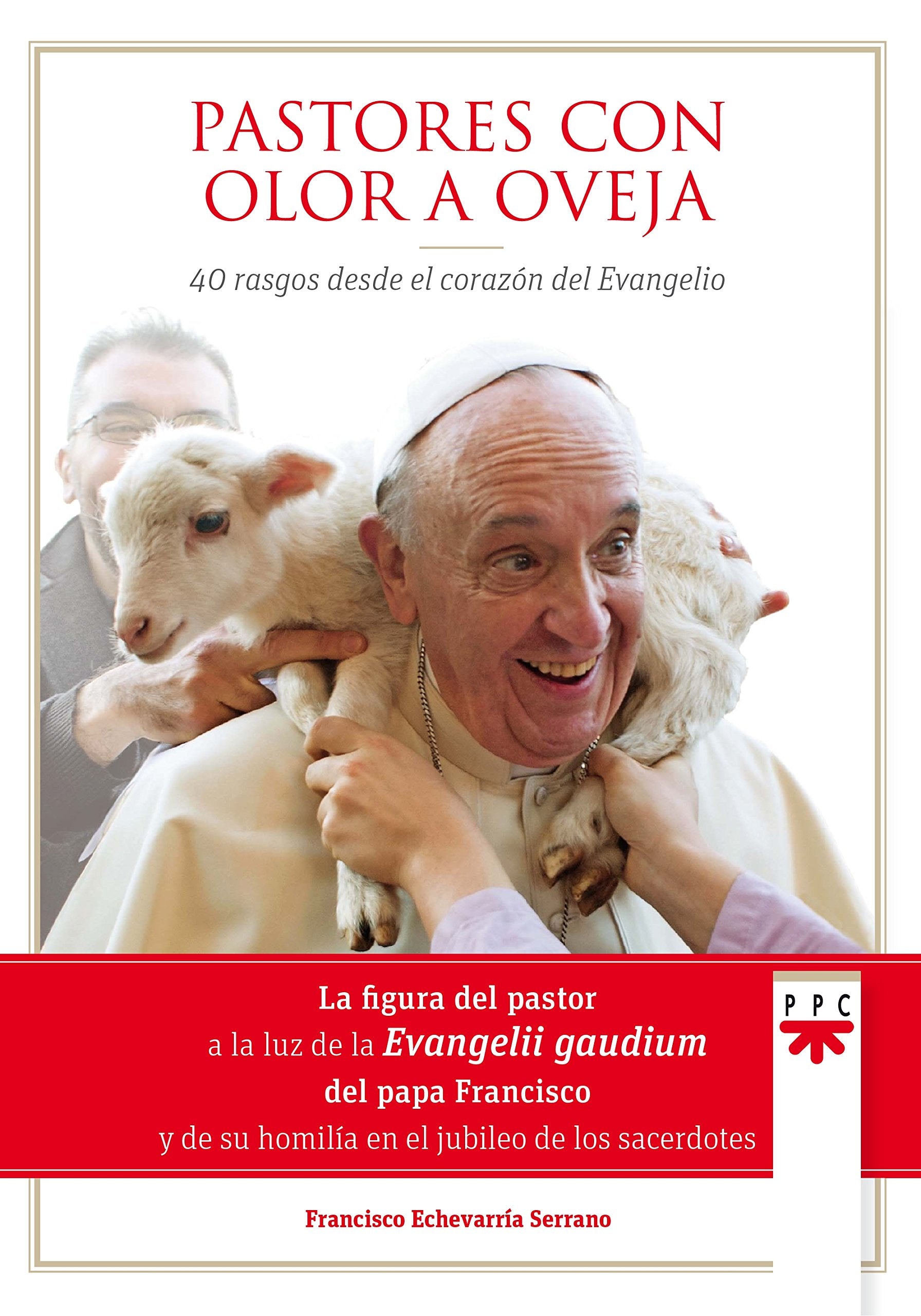Pastores con olor a oveja: 40 rasgos desde el corazón del evangelio book
