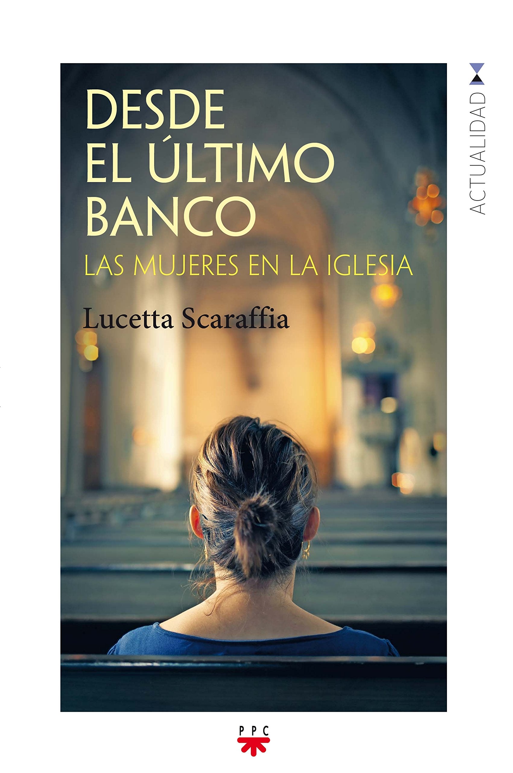 Desde el último banco : las mujeres en la Iglesia (GP Actualidad, Band 158) Learning & Reference