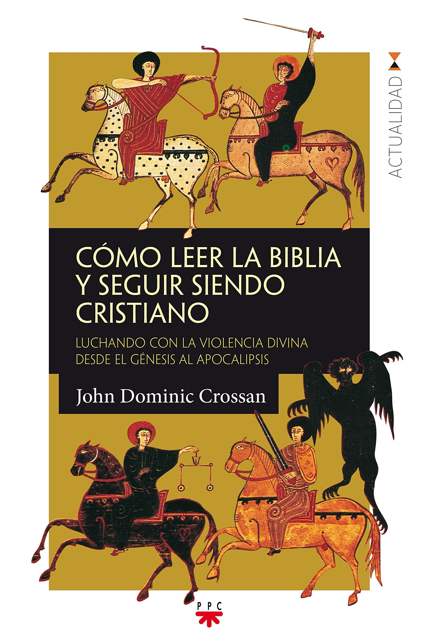 Cómo leer la Biblia y seguir siendo cristiano : luchando con la violencia divina desde el Génesis al Apocalipsis (GP Actualidad, Band 156) Learning & Reference
