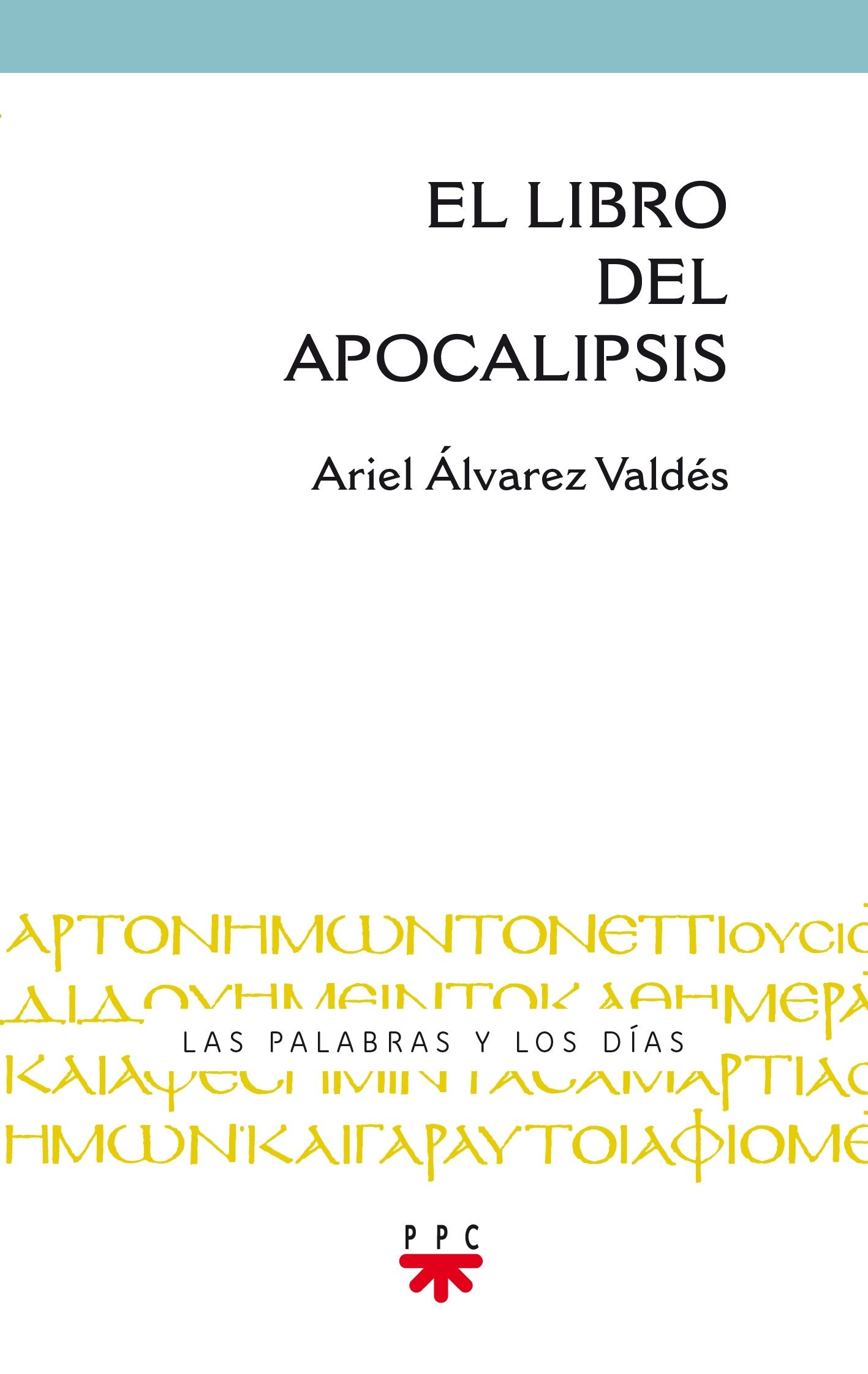 El libro del Apocalipsis (Las palabras y los días, Band 3) Religion & Esotericism