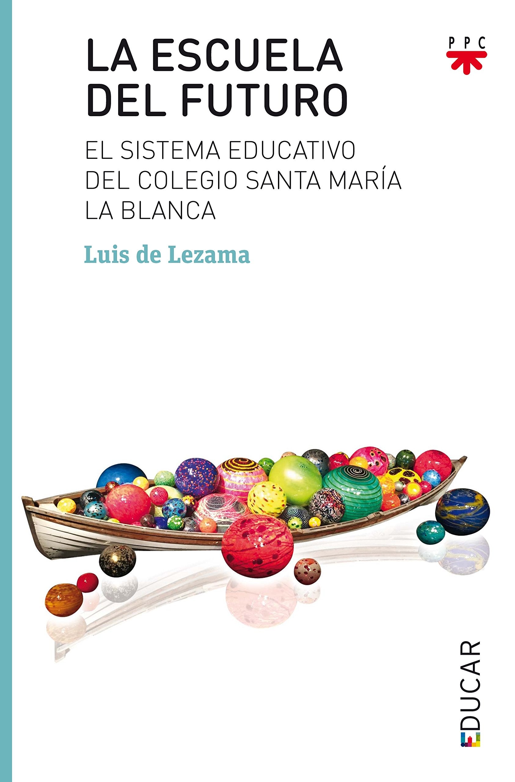 La escuela del futuro : el sistema educativo del colegio Santa María la Blanca Business, Finance & Career