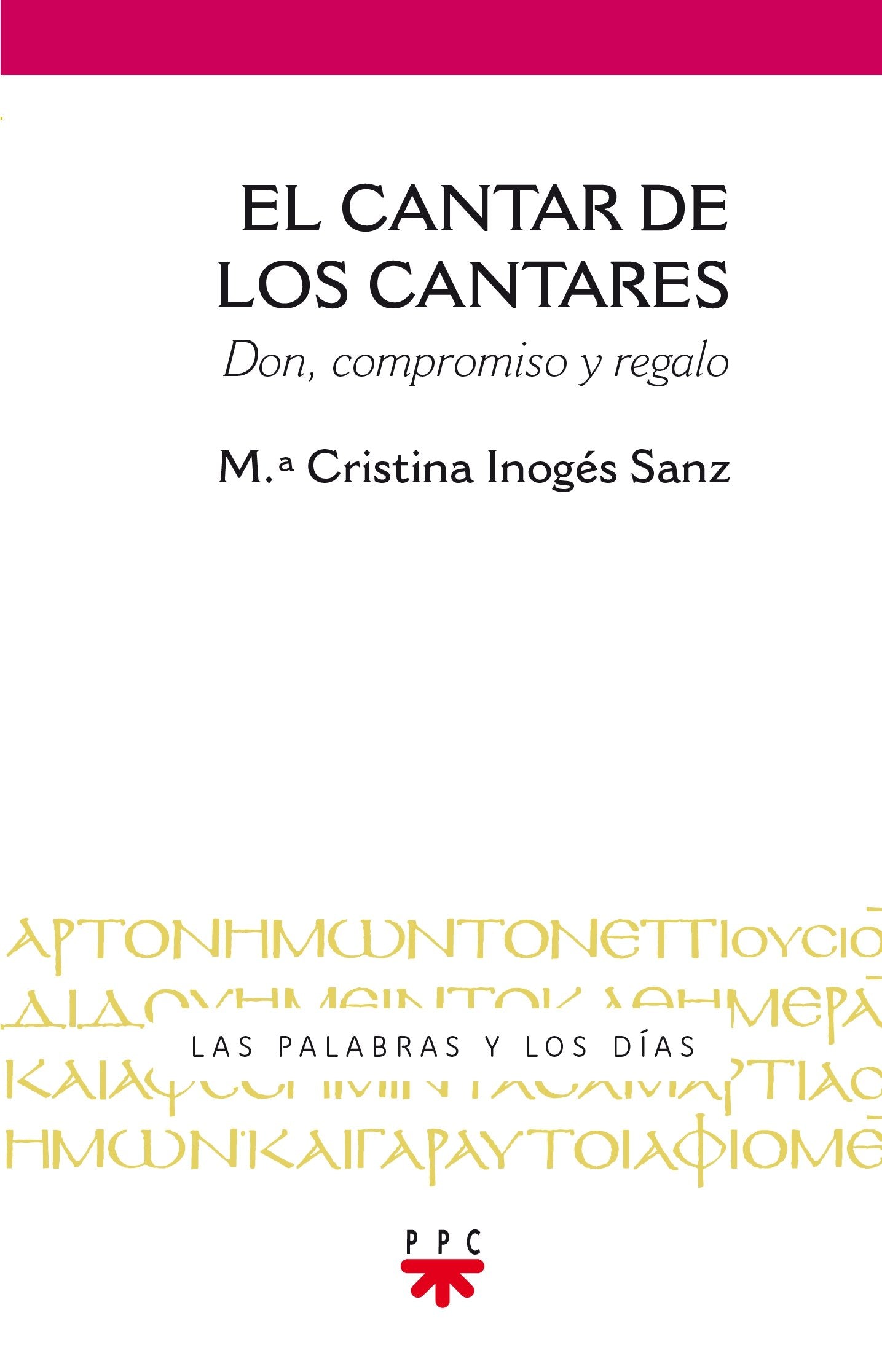 El cantar de los cantares : don, compromiso y regalo (Las palabras y los días, Band 4) Learning & Reference