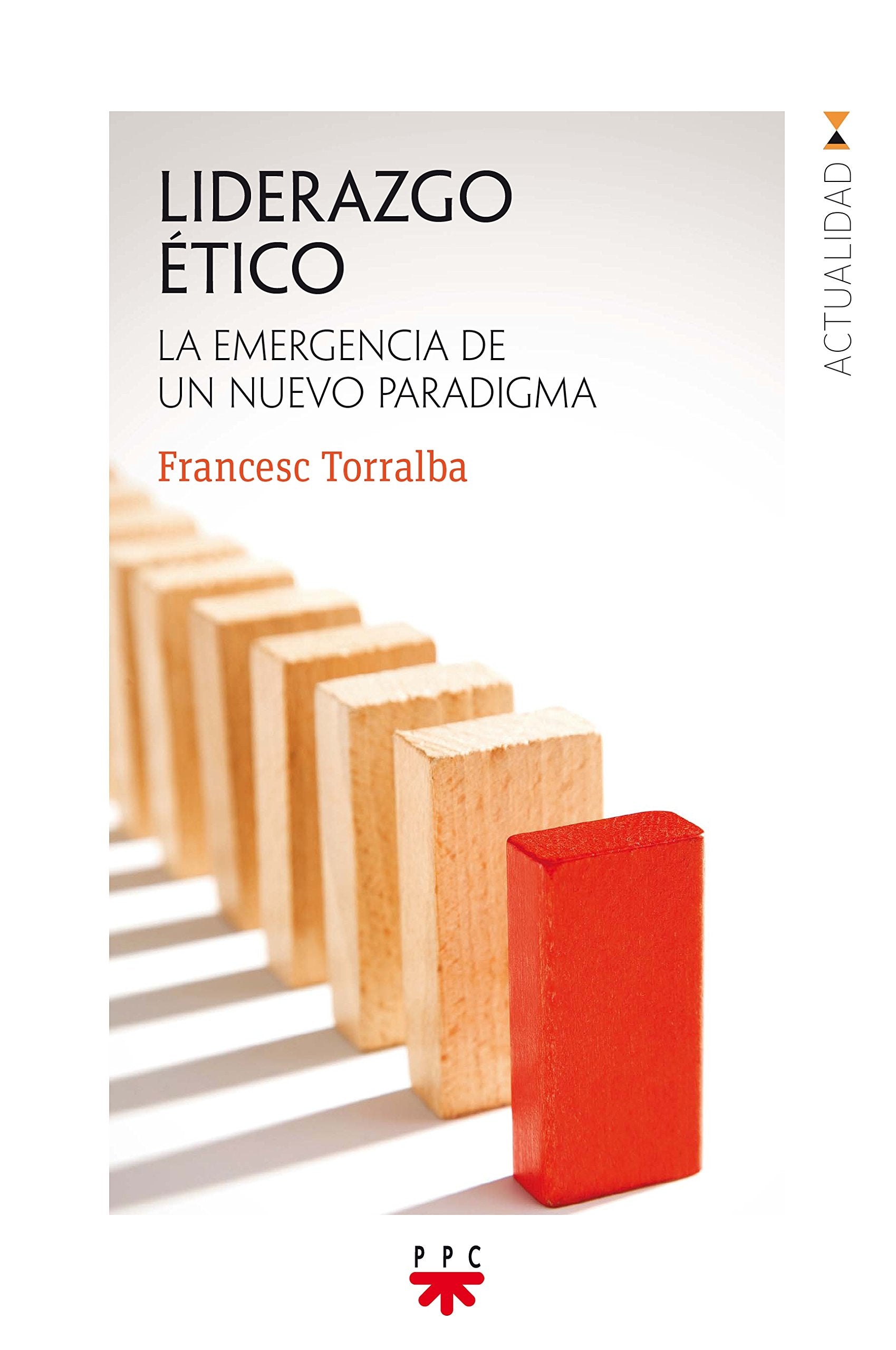 Liderazgo ético : la emergencia de un nuevo paradigma (Actualidad, Band 162) Philosophy