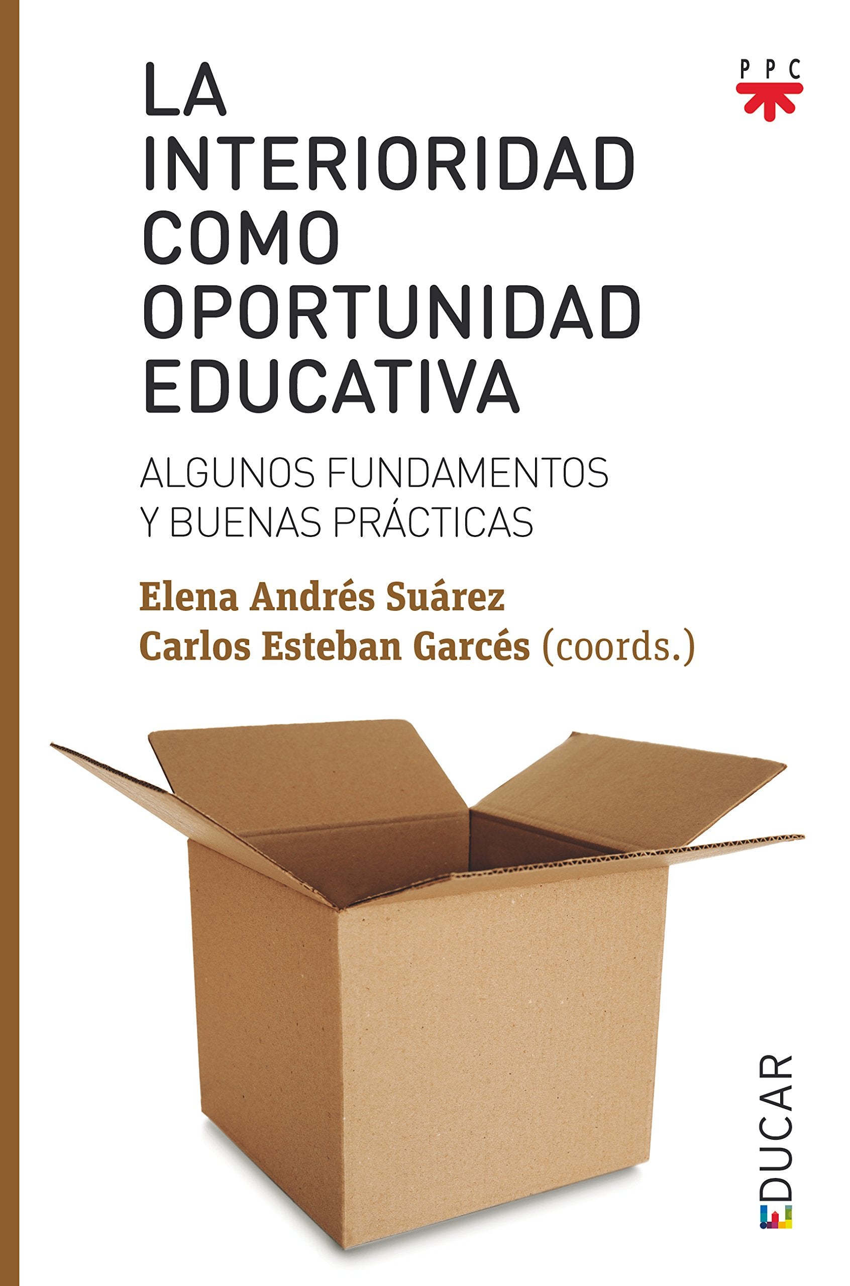 La interioridad como oportunidad educativa: Algunos fundamentos y buenas prácticas (Educar, Band 122) Politics & History
