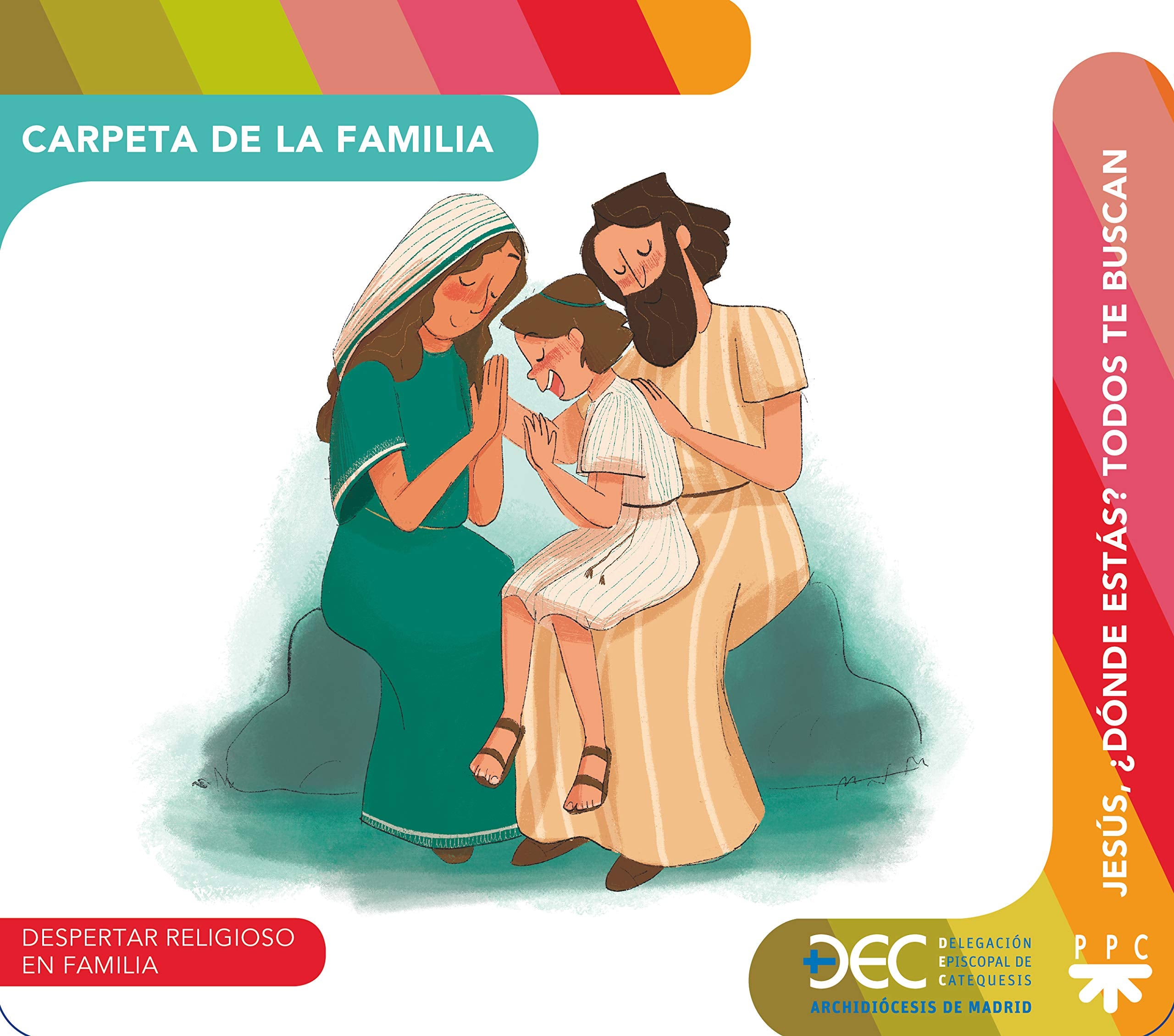 Jesús, ¿dónde estás? Todos te buscan. Carpeta de la familia: Despertar Religioso en familia (Catequesis Madrid, Band 0) Religion & Esotericism