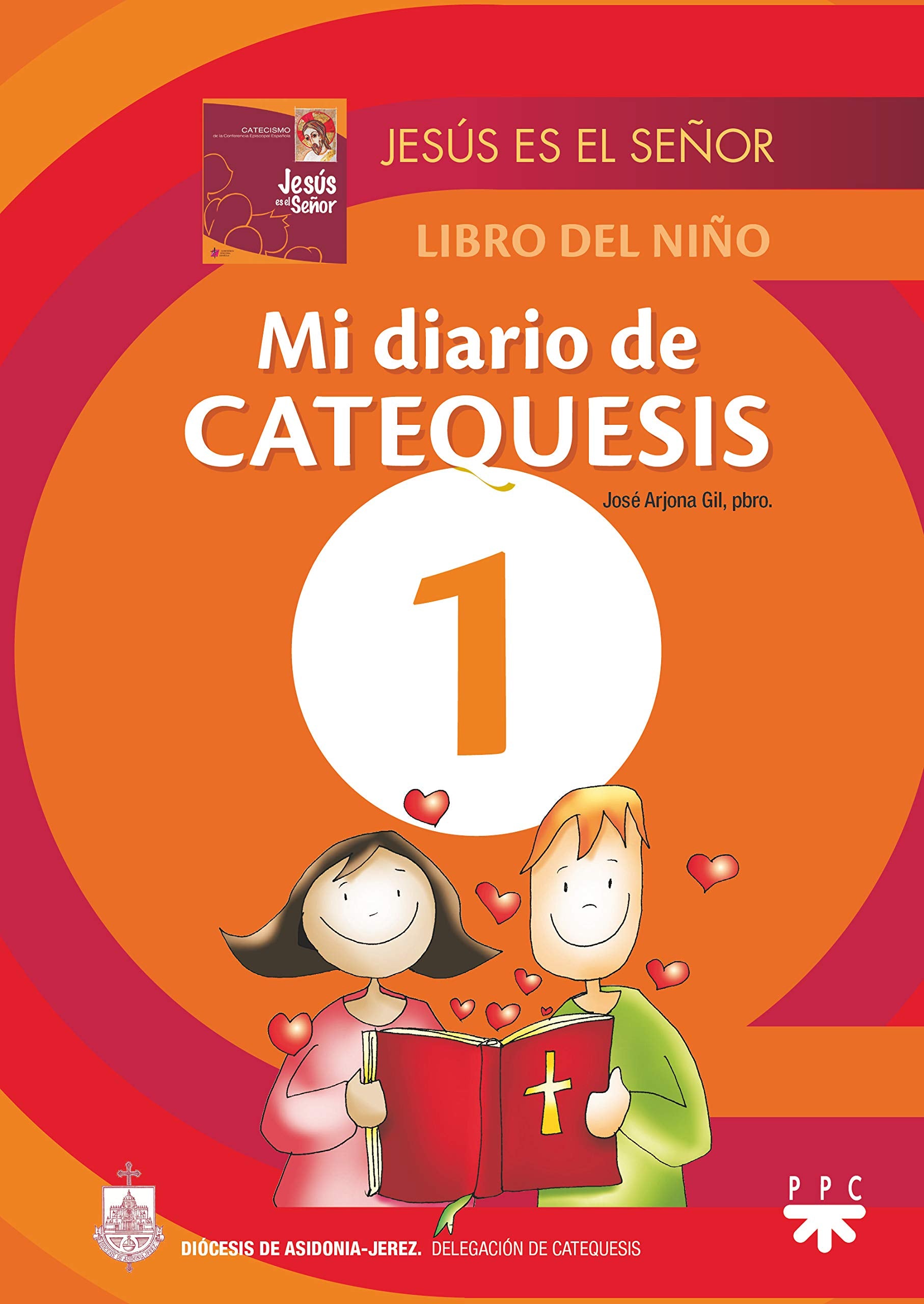 Mi diario de catequesis: Jesús es el Señor. Libro del niño Religion & Esotericism