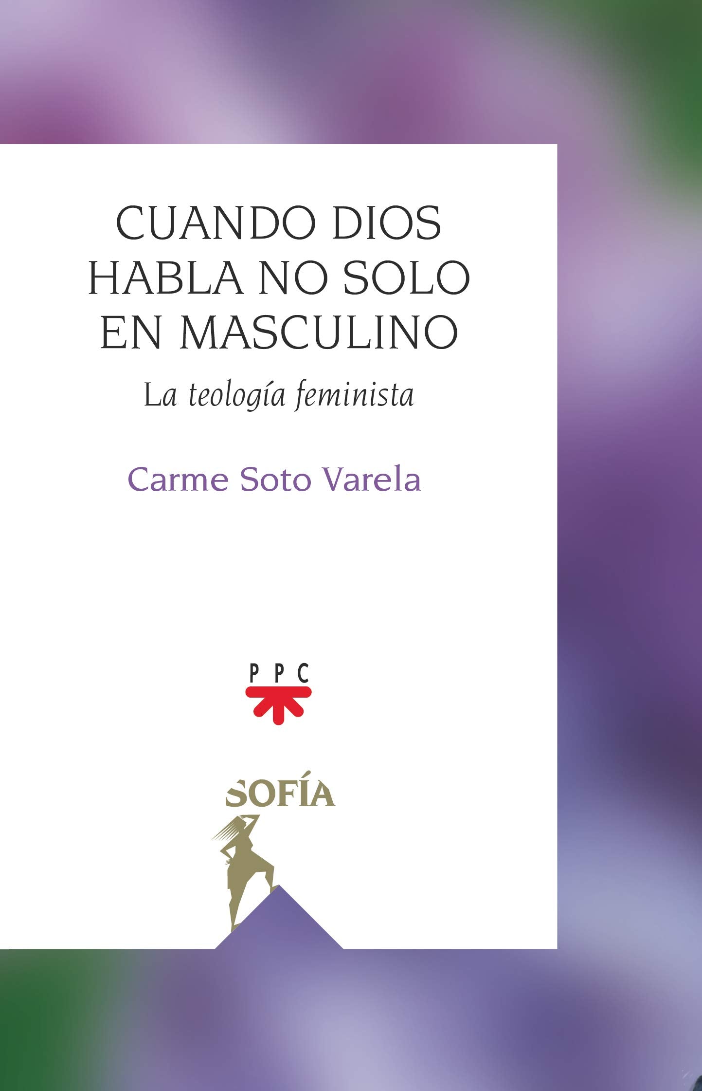 Cuando Dios habla no solo en masculino: La teología feminista book