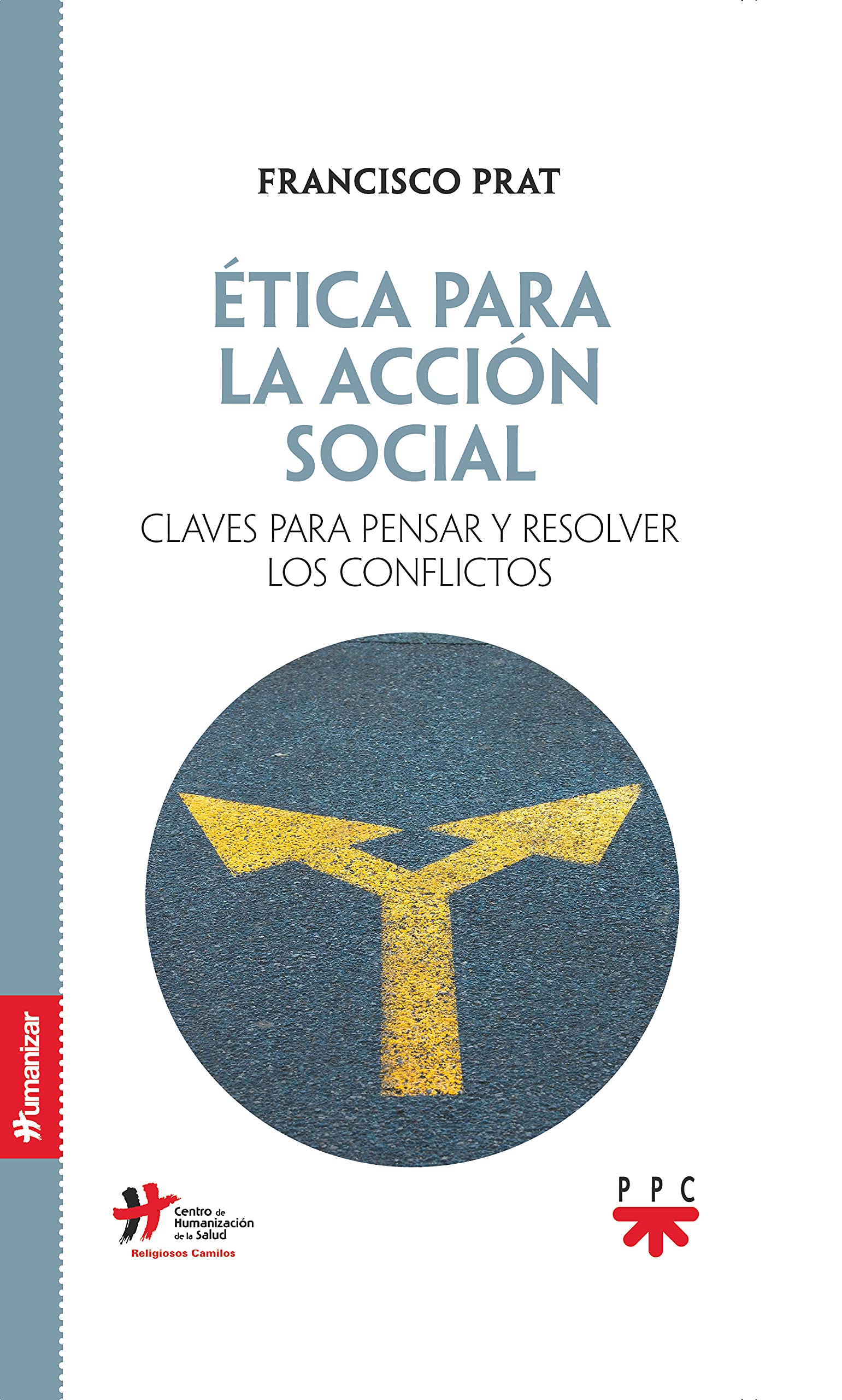 Ética para la acción social : claves para pensar y resolver los conflictos book