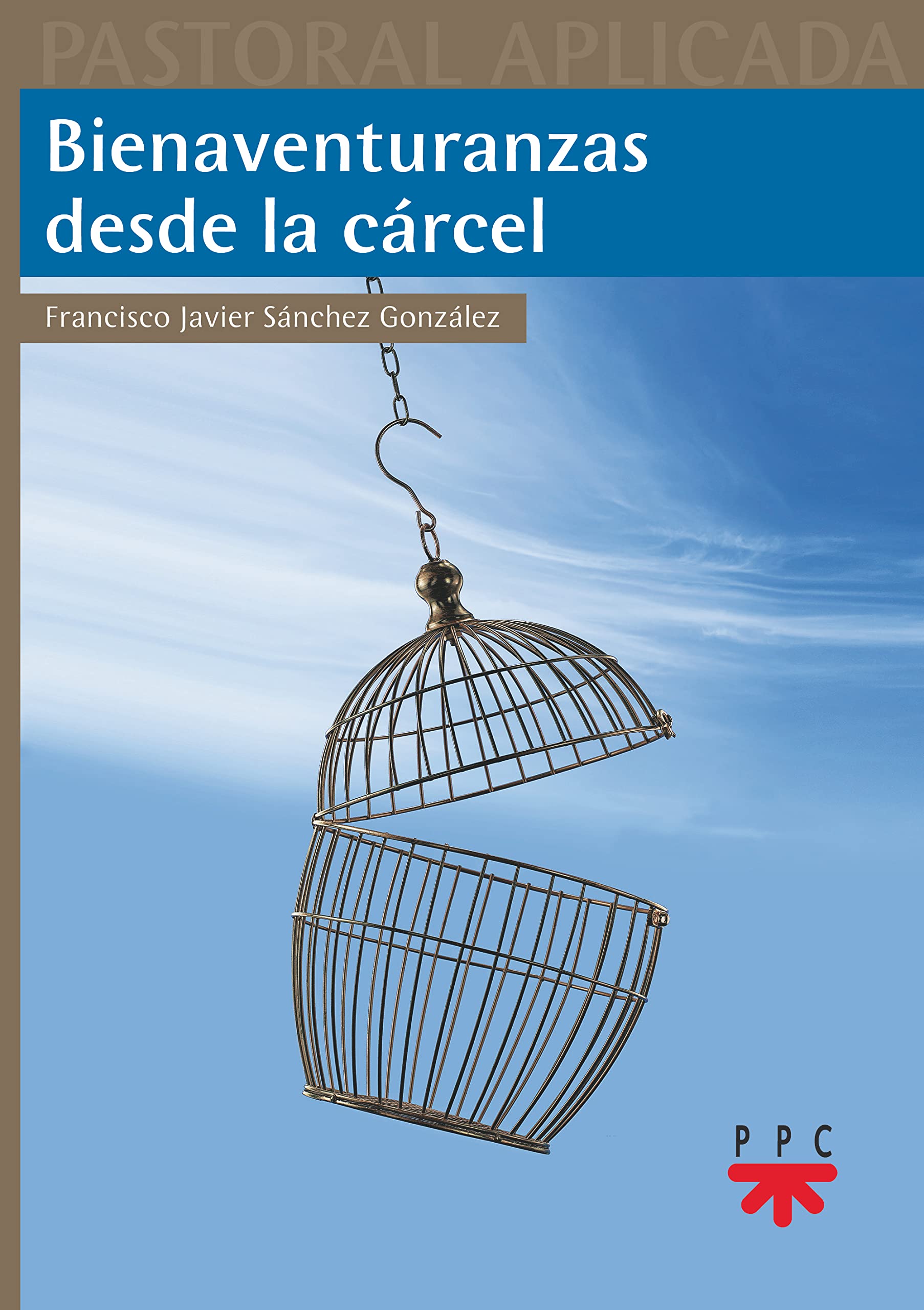 Bienaventuranzas desde la cárcel (Pastoral) Religion & Esotericism