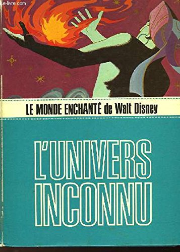LE MONDE ENCHANTE DE WALT DISNEY - L'UNIVERS INCONNU book