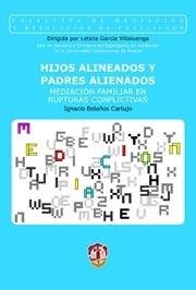 Hijos alineados y padres alienados: Mediación familiar en rupturas conflictivas (Mediación y resolución de conflictos) Law