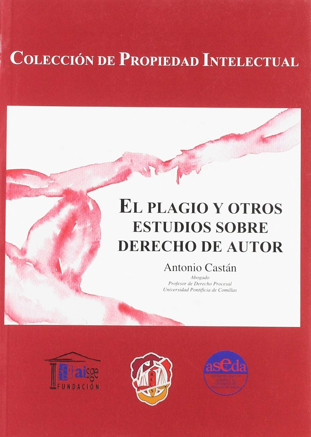 El plagio y otros estudios de derecho de autor (Propiedad intelectual) Books