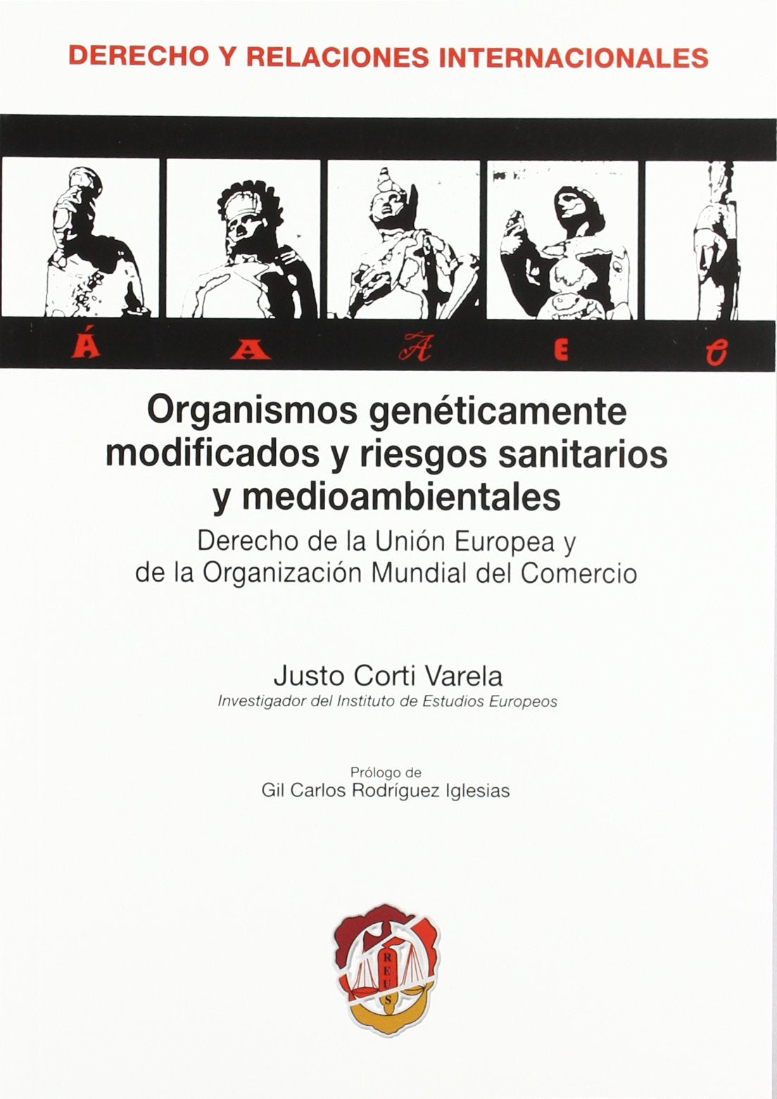 Organismos genéticamente modificados y riesgos sanitarios y medioambientales: Derecho de la Unión Europea y de la Organización Mundial del Comercio book